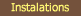 Instalations