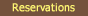 Reservations